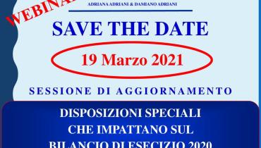 SAVE THE DATE 19.03.2021: SESSIONE DI AGGIORNAMENTO: DISPOSIZIONE SPECIALI CHE IMPATTANO SUL BILANCIO DI ESERCIZIO 2020