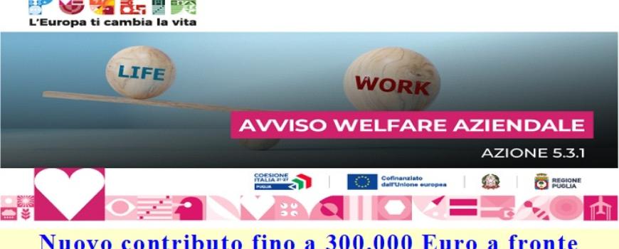 NUOVO CONTRIBUTO FINO A 300.000 EURO A FRONTE DELL'ATTIVAZIONE DI UN PIANO DI WELFARE AZIENDALE